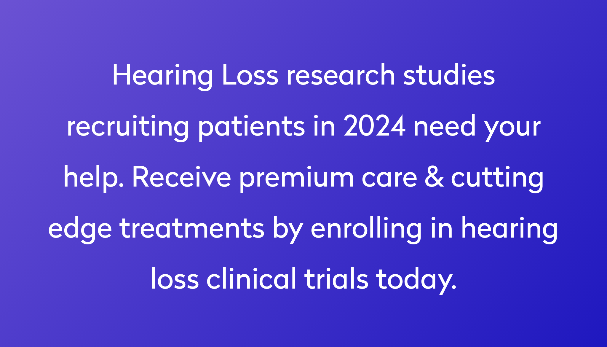 Top 10 Hearing Loss Clinical Trials [2024 Studies] Power